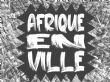 « Afrique en Ville »: concerts, danse et débats à Lausanne le 29 août