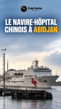 Navire-hôpital chinois à Abidjan : des soins gratuits sous pavillon militaire