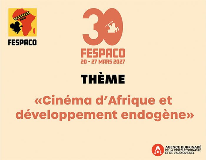 FESPACO : La 30e édition se tiendra du 20 au 27 mars 2027 avec pour thème « Cinémas d’Afrique et développement endogène »
