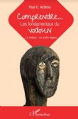 COMPRENDRE... LES FONDAMENTAUX DU VODOUN  Le vodoun : un autre regard  Paul Aclinou